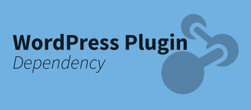 Core plugin dependency is necessary for a better WordPress ecosystem