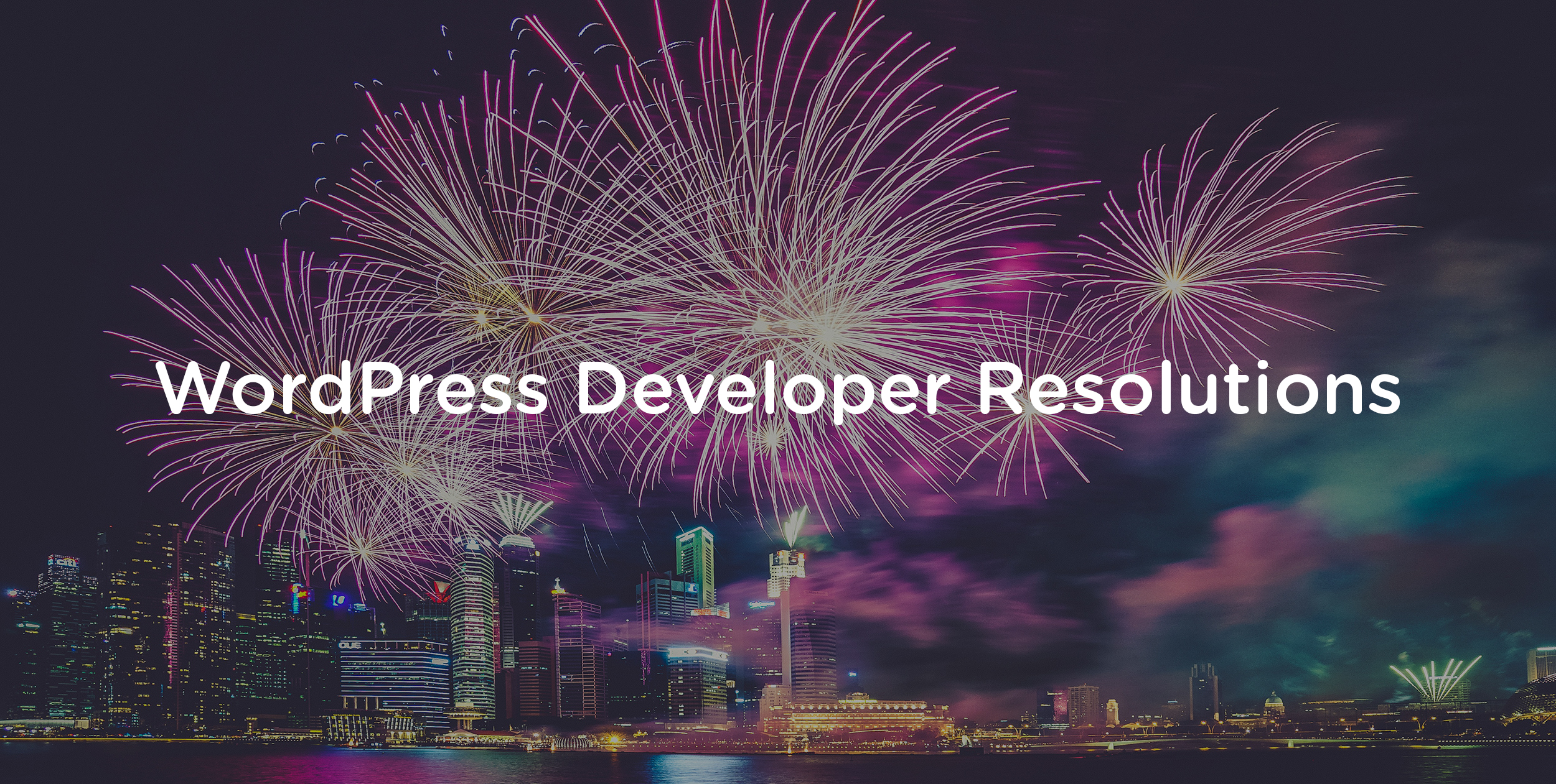 New Year’s resolutions for WordPress developers