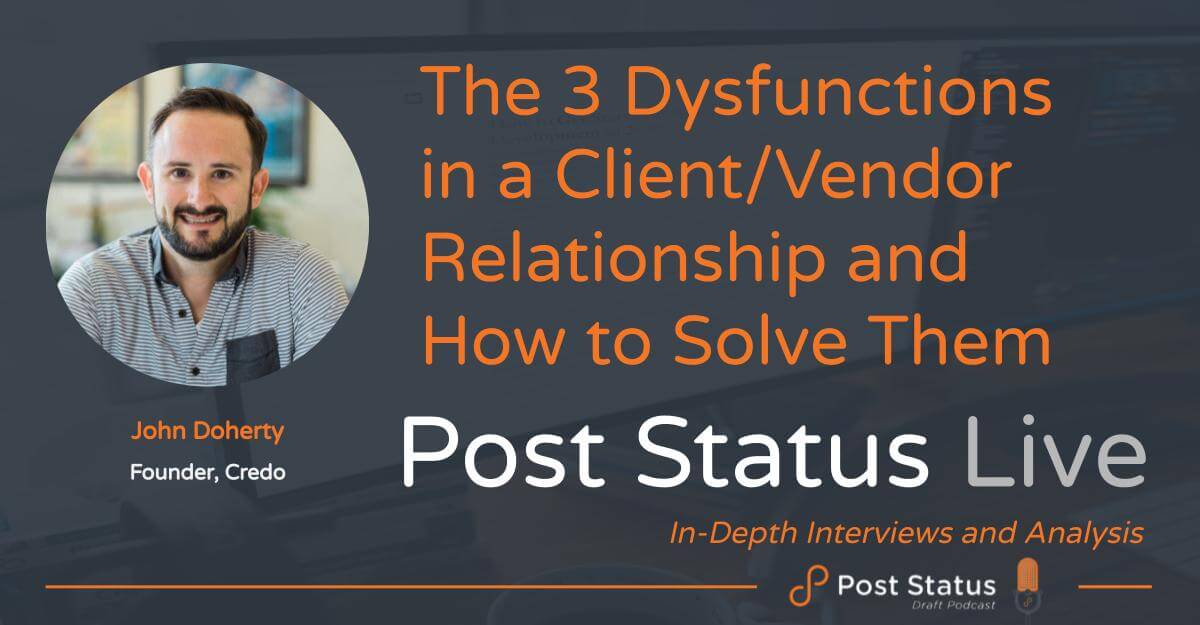 Post Status Live — John Doherty about client/vendor relationships