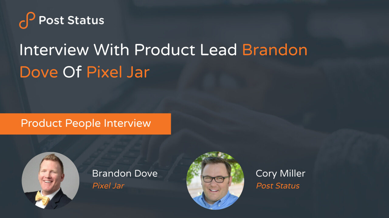 Interview With Product Lead Brandon Dove Of Pixel Jar — Post Status Draft 144