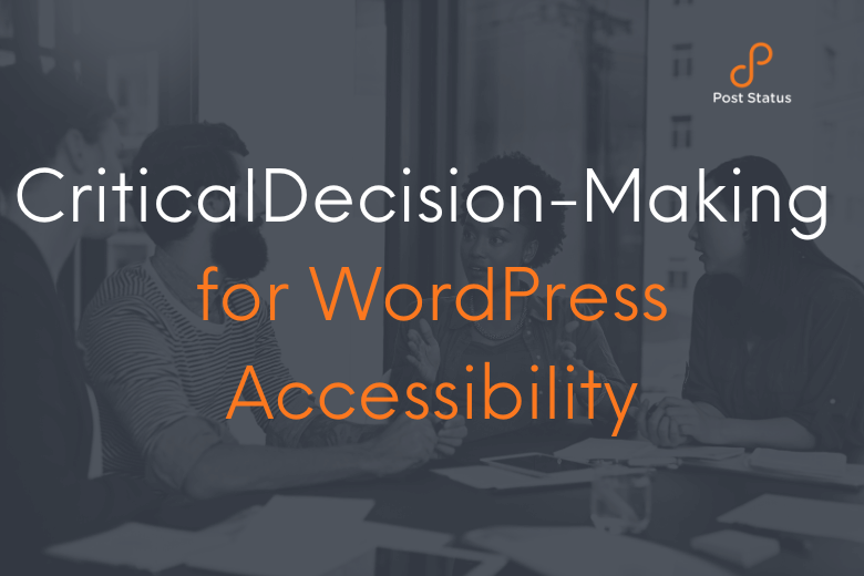 Critical Decision-Making for WordPress Accessibility