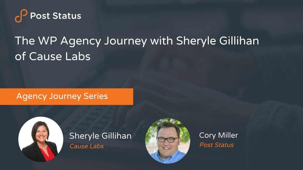 The WP Agency Journey with Sheryle Gillihan of Cause Labs